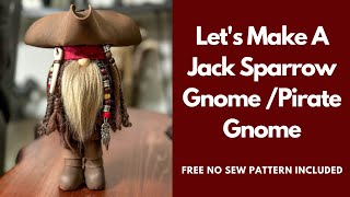 Let's Make A Jack Sparrow Gnome/No Sew Gnome/Pirate Gnome