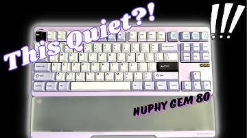 The Quietest Keyboard?Nuphy Gem80