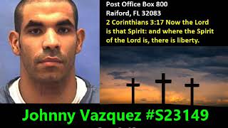 Florida Prisoner Johnny Vazquez requests Christian Penpals