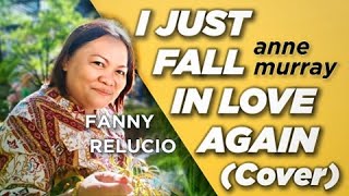 I Just Fall In Love Again - Anne Murray Cover Fanny Relucio