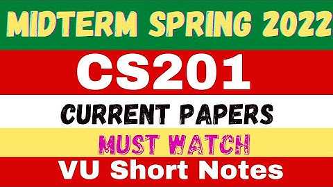 CS201 Midterm current paper 2022 | VU Short Notes | Virtual University | cs 201 today paper