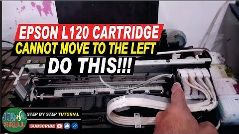 HOW TO FIX CARTRIDGE CANNOT MOVE TO THE LEFT | EPSON L120 | JM KAHAL SKILL