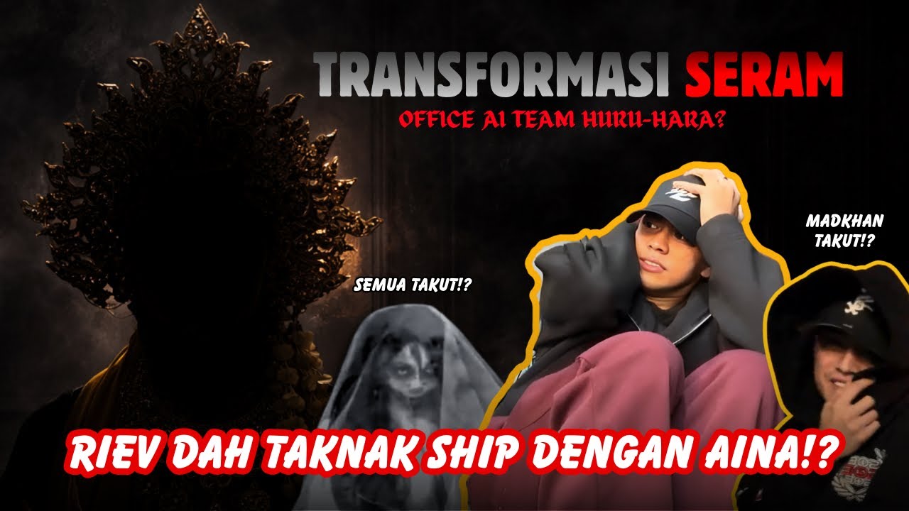 DISEBALIK TABIR TRANSFORMASI HANTU ?! RIEV TAKUT TENGOK AINA !! MAD MENANGIS ?!