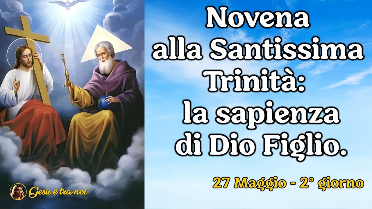 Novena alla Santissima Trinità: la sapienza di Dio Figlio. 27 Maggio