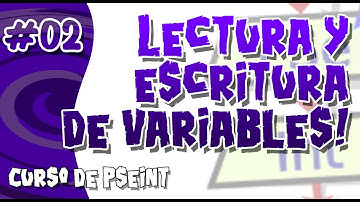 [#02] Curso de Pseint — Lectura, Esctritura & Variables