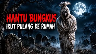 Misteri Jam 12 - Hantu Bungkus Ikut Pulang Ke Rumah 