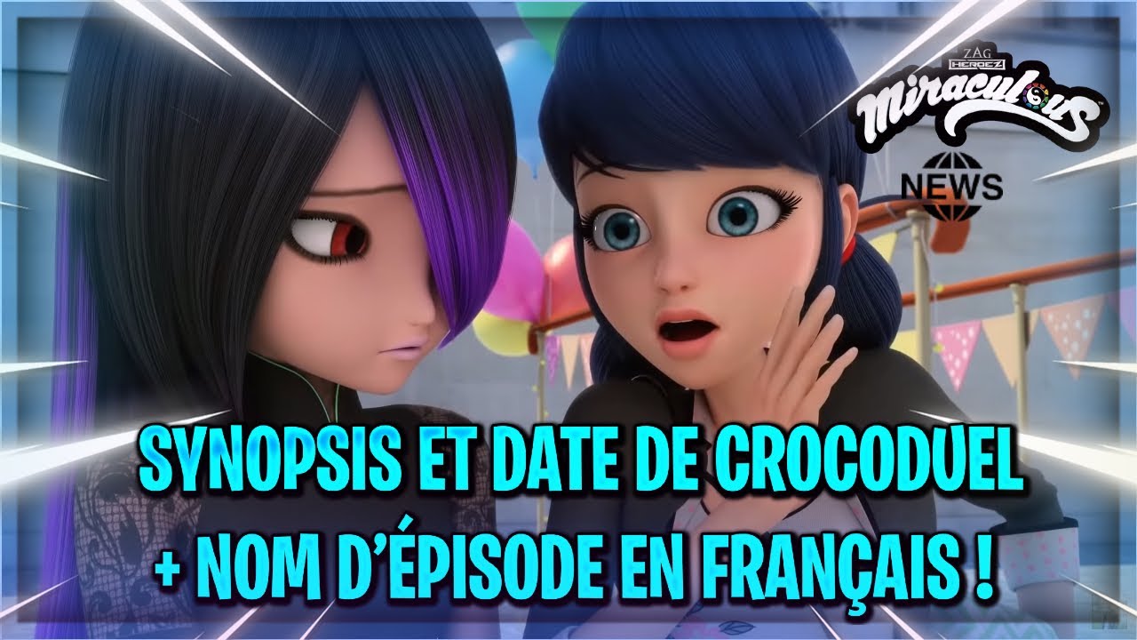 NEWS : DATE ET SYNOPSIS DE CROCODUEL & NOUVEAU NOM D'ÉPISODE EN