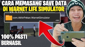 CARA PASANG SAVE DATA WARNET SIMULATOR - CARA MEMASANG SAVE DATA DI GAME WARNET LIFE