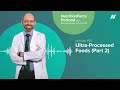 Podcast: Ultra-Processed Foods (Part 2)