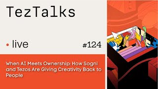 TezTalks Live 124: When AI Meets Ownership: How Sogni and Tezos Are Giving Creativity Back to People screenshot 2
