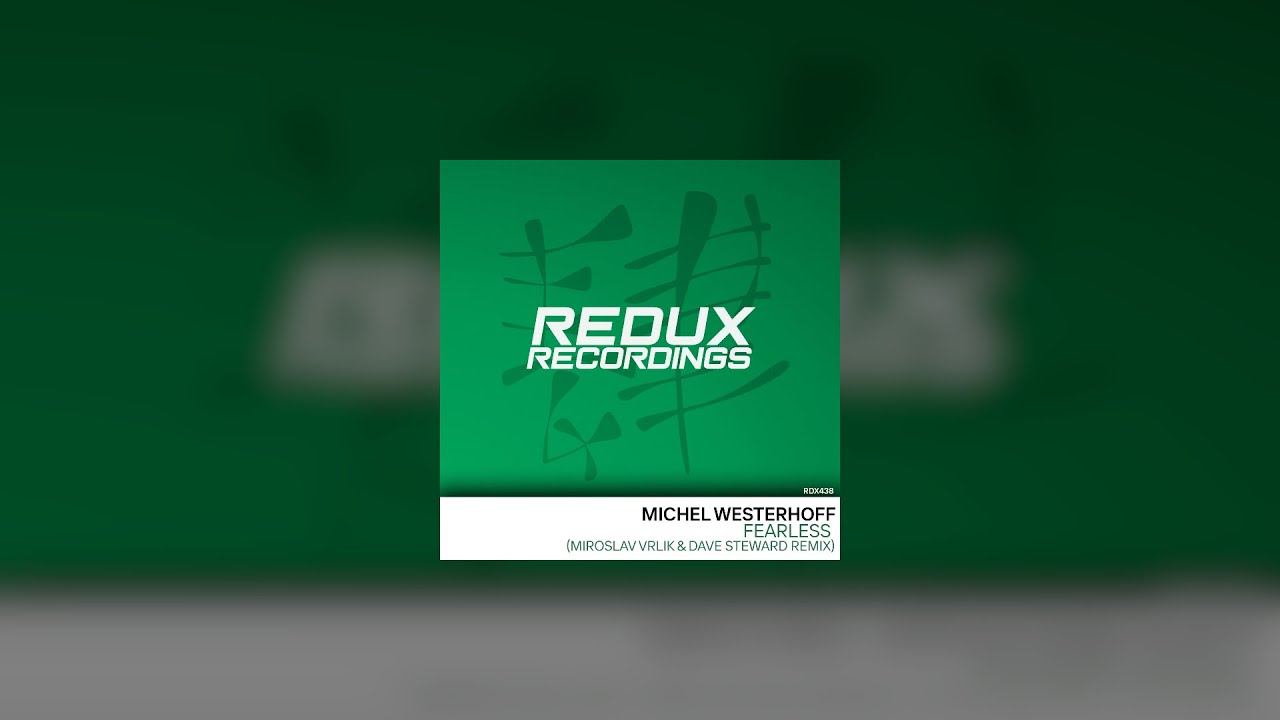 Michel Westerhoff  - Fearless ( Miroslav Vrlik & Dave Steward Remix )  [ Redux Recordings ]