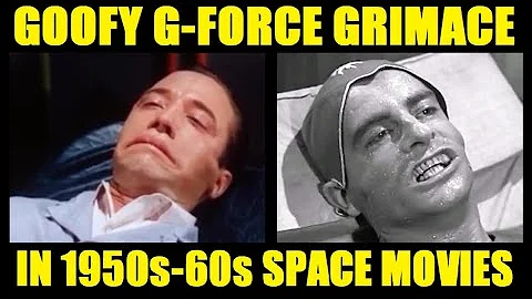 GOOFY G-FORCE GRIMACE IN 1950-60s SPACE MOVIES