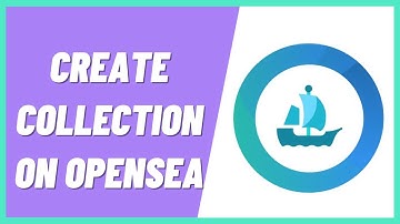 How To Create Collection On Opensea (Step By Step)