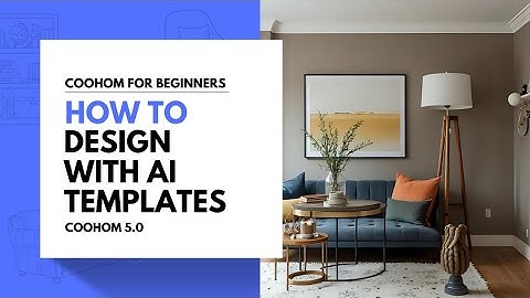 How to Quickly Design with AI Templates | Coohom For Beginners 2025