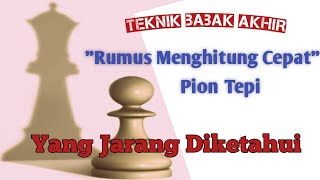 Teknik Permainan Babak Akhir - Part 1 " Rumus Menghitung Cepat Pion Tepi"