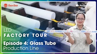 Rang Dong LED Factory Tour || Glass Tube Production Line - Episode 4