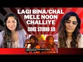 LAGI BINA/CHAL MELE NOON CHALLIYE (SAIEEN ZAHOOR & SANAM MARVI) REACTION! || @cokestudio Season 9