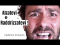 Non c'è più tempo... Alzatevi e Raddrizzatevi! - Federico Cimaroli