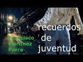 RECUERDOS DE JUVENTUD.  Francisco Martínez Parra.  PATREON