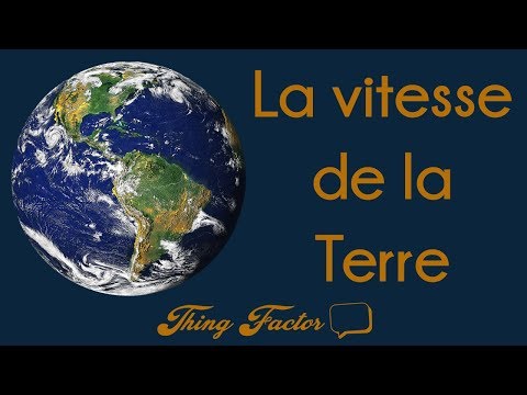 QUELLE EST LA VITESSE DE LA TERRE ? 🚀