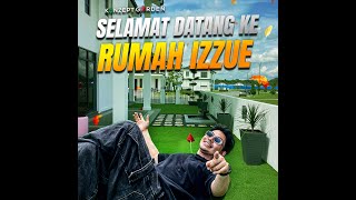 EPISODE 4 : SELAMAT DATANG KE RUMAH IZZUE ISLAM