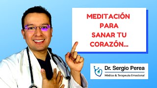 💖 ¿Cómo Sanar tu Corazón? - Terapia de Meditación - Dr. Chocolate (Dr. Sergio Perea)