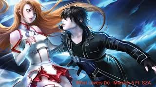 Nightcore - What Lovers Do (Maroon 5 Ft. SZA)