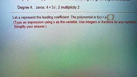 [Math] Form a polynomial fx with real coefficients having the given degree and zeros  Degree