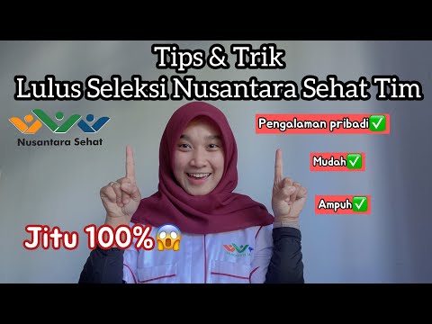 TIPS & TRIK LULUS SELEKSI NUSANTARA SEHAT TIM || Berdasarkan Pengalaman Pribadi ||  JITU 100%?