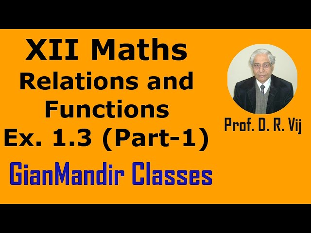 XII Maths  | Relations and Function | NCERT Ex. 1.3 Part-1 by Sawan Sir