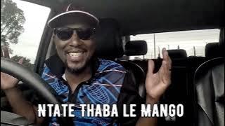 Ntate Thaba Le Mango (Ntja Tsa Basia)