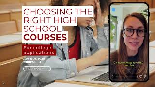 Choosing the right high school courses - FREE webinar by Admissions Angle on April 15th, 2025