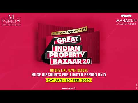 Mahagun India | Great India Property Bazaar – the biggest property sale of 2023 in Delhi-NCR - video from Mahagun Group