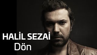 Halil Sezai - Dön (Official Audio)