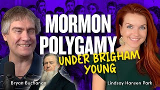 Polygamy Under Brigham Young w/ Lindsay Hansen Park & Bryan Buchanan | Ep. 1834