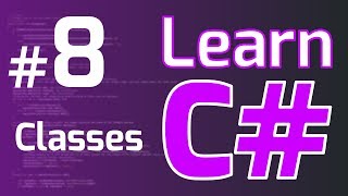 Learn C# (Tutorial for Beginners) #8 - CLASSES