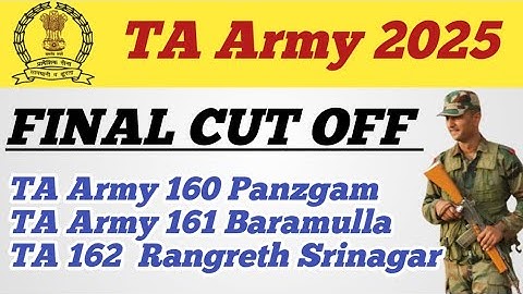 TA Army FINAL CUT OFF ll TA 160 Panzgam ll TA 161 Baramulla ll TA 162 JAKLI Rangreth ll FINAL merit 