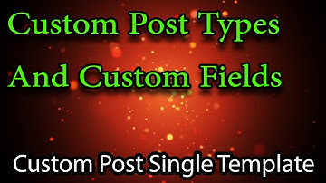 How to build a custom post type custom fields with custom single template