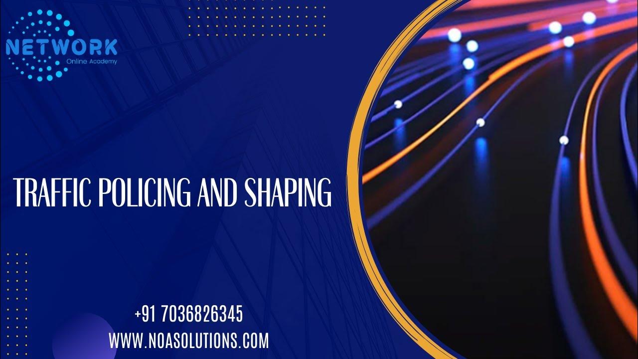 "Mastering Traffic Policing and Shaping Optimizing Network Performance