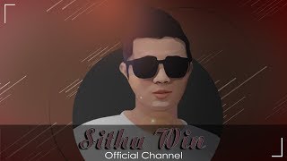 စည်သူဝင်း - နင်မရှိတဲ့နောက် (Sithu Win)