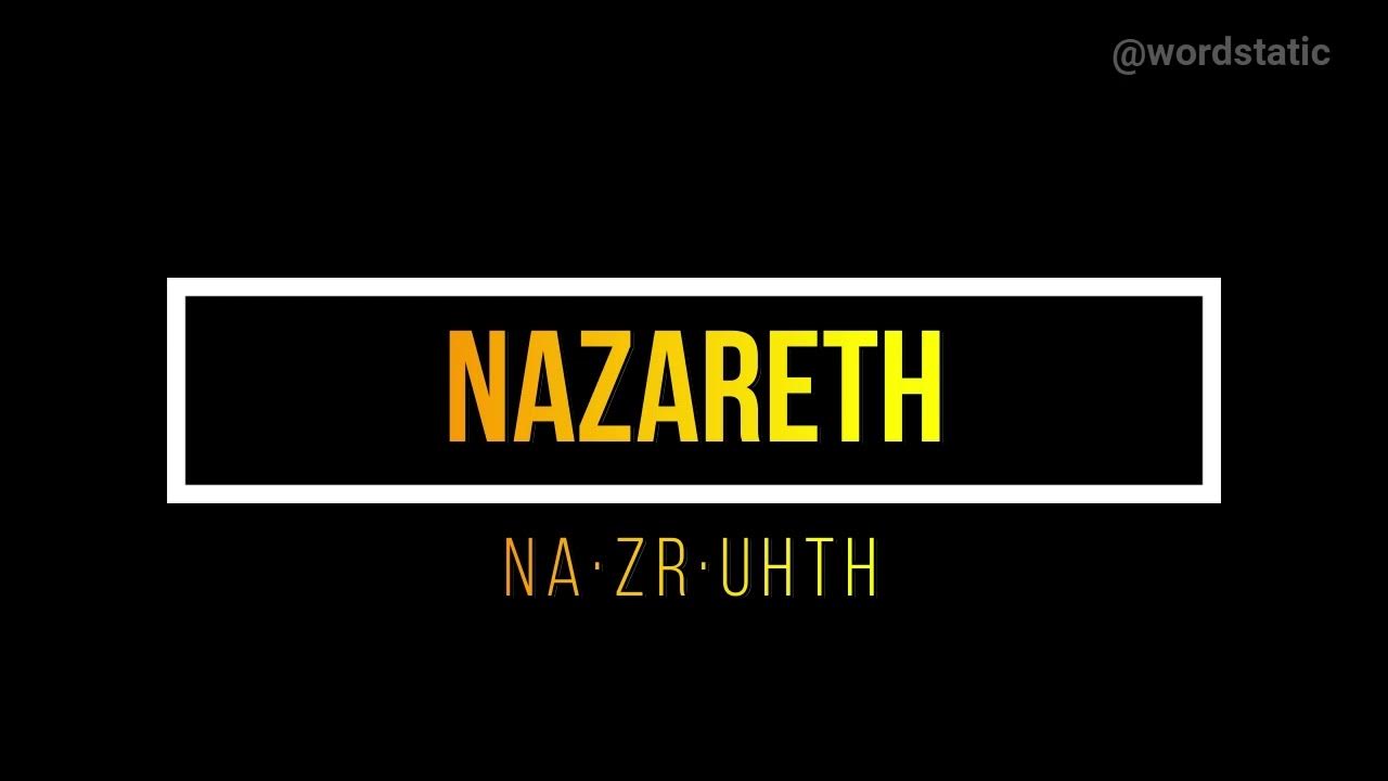 How to Pronounce Nazareth Correctly YouTube