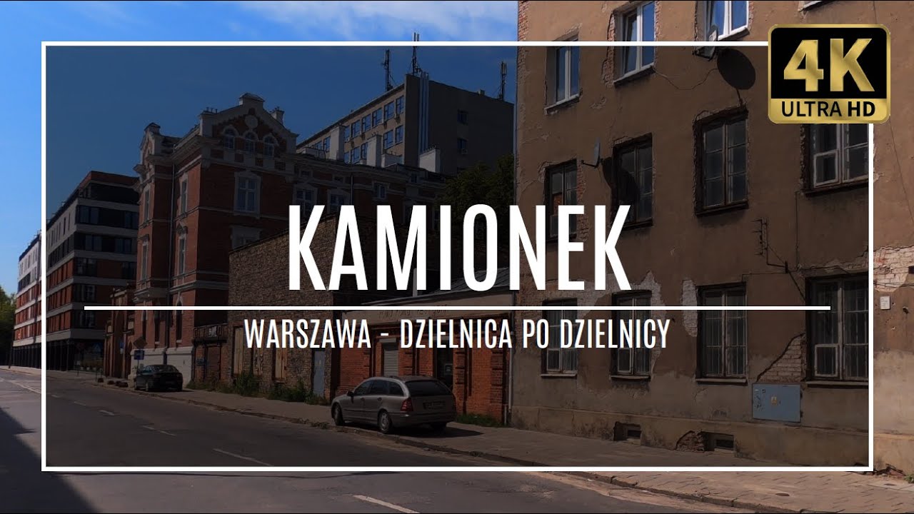 WARSZAWA [4K] – KAMIONEK – ZAKOCHAJ SIĘ W WARSZAWIE! (#3 z cyklu „dzielnica po dzielnicy”)