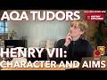 A Level History (AQA): Henry VII Character and Aims