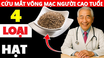 BÍ MẬT 4 LOẠI HẠT BẢO VỆ MẮT VÀ VÕNG MẠC TỰ NHIÊN CHO NGƯỜI CAO TUỔI – SỨC KHỎE NGƯỜI CAO TUỔI