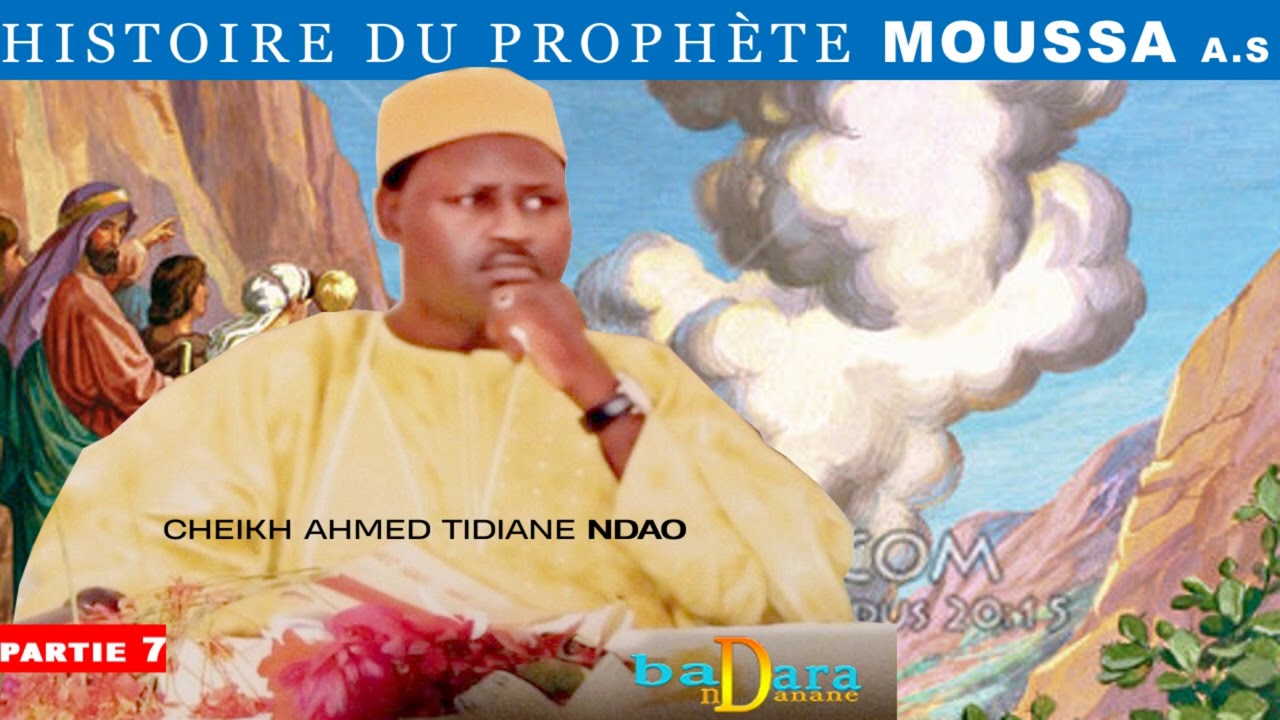 P7 Histoire du Prophète MOUSSA A.S PAR CHEIKH AHMED TIDIANE NDAO