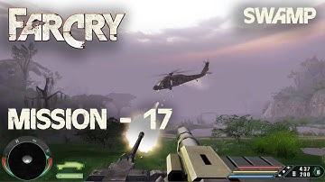 Far Cry  - Level / Mission 17 - Swamp - Gameplay Full Walkthrough No Commentary || ITESaurabh