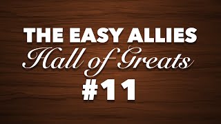 The Easy Allies Hall of Greats Induction #11