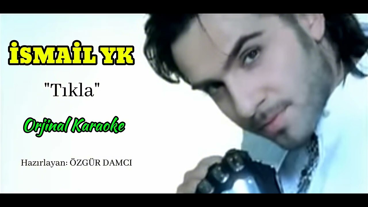 İsmail YK - Tıkla (Orjinal Karaoke)