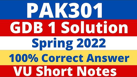 Pak301 GDB solution spring 2022 || Pak 301 GDB correct Solution 2022 || VU Short Notes