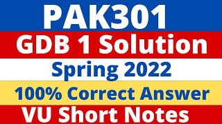 Pak301 GDB solution spring 2022 || Pak 301 GDB correct Solution 2022 || VU Short Notes